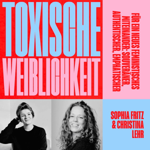 Workshop Toxische Weiblichkeit Christina Lehr und Sophia Fritz